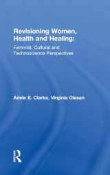 9780415918459-0415918456-Revisioning Women, Health and Healing: Feminist, Cultural and Technoscience Perspectives