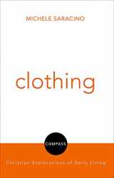 9780800699062-0800699068-Clothing: Compass: Christian Explorations of Daily Living