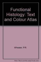 9780443016585-0443016585-Functional histology: A text and colour atlas