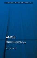 9781845507275-1845507274-Amos: An Ordinary Man with an Extraordinary Message (Focus on the Bible)
