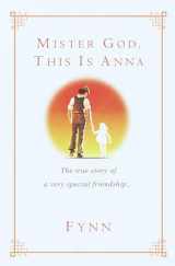 9780345441553-0345441559-Mister God, This Is Anna: The True Story of a Very Special Friendship
