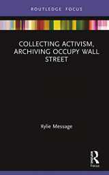 9781138240124-1138240125-Collecting Activism, Archiving Occupy Wall Street (Museums in Focus)