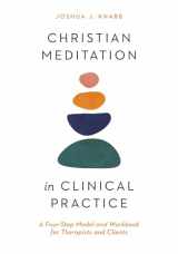 9781514000243-1514000245-Christian Meditation in Clinical Practice: A Four-Step Model and Workbook for Therapists and Clients (Christian Association for Psychological Studies Books)