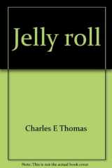9780914546696-0914546694-Jelly roll: A Black neighborhood in a southern mill town