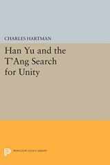 9780691610931-0691610932-Han Yu and the T'ang Search for Unity (Princeton Legacy Library, 76)