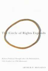 9780773532083-0773532080-The Circle of Rights Expands: Modern Political Thought after the Reformation, 1521 (Luther) to 1762 (Rousseau) (McGill-Queen’s Studies in the Hist of Id) (Volume 43)