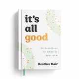 9781648709388-1648709389-It’s All Good: 90 Devotions to Embrace Your Now