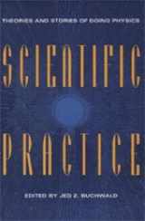 9780226078892-0226078892-Scientific Practice: Theories and Stories of Doing Physics