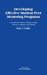 9781620360750-1620360756-Developing Effective Student Peer Mentoring Programs
