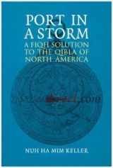 9789957230043-9957230042-Port in a Storm: A Fiqh Solution to the Qibla of North America