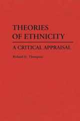 9780313266362-0313266360-Theories of Ethnicity: A Critical Appraisal (Contributions in Sociology)