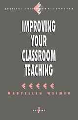 9780803949768-0803949766-Improving Your Classroom Teaching (Survival Skills for Scholars)