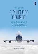 9781138224247-1138224243-Flying Off Course: Airline Economics and Marketing
