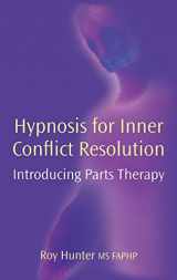 9781904424604-1904424600-Hypnosis for Inner Conflict Resolution: Introducing Parts Therapy
