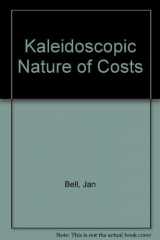 9780256267075-0256267073-The Kaleidoscopic Nature of Costs: Cost Terms and Classifications
