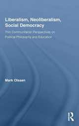 9780415957045-0415957044-Liberalism, Neoliberalism, Social Democracy: Thin Communitarian Perspectives on Political Philosophy and Education (Routledge Studies in Social and Political Thought)