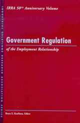 9780913447703-0913447706-Government Regulation of the Employment Relationship (LERA Research Volume)
