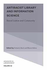 9781802621006-1802621008-Antiracist Library and Information Science: Racial Justice and Community (Advances in Librarianship, 52)