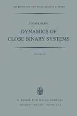 9789027708205-9027708207-Dynamics of Close Binary Systems (Astrophysics and Space Science Library, 68)