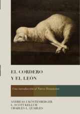 9781087738154-1087738156-El Cordero y el León: Una introducción al Nuevo Testamento (Spanish Edition)