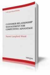 9781854187468-1854187465-Customer Relationship Management for Competitive Advantage (Thorogood Reports)