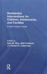 9780415854559-0415854555-Residential Interventions for Children, Adolescents, and Families: A Best Practice Guide