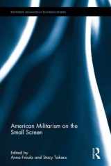 9781138927698-1138927694-American Militarism on the Small Screen (Routledge Advances in Television Studies)
