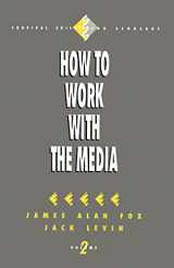 9780803950894-0803950896-How to Work with the Media (Survival Skills for Scholars)