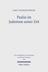 9783161610998-3161610997-Paulus Im Judentum Seiner Zeit: Gesammelte Studien (Wissenschaftliche Untersuchungen Zum Neuen Testament, 489) (German Edition)