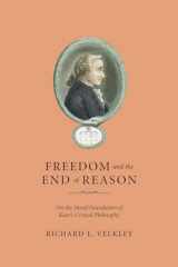 9780226155173-022615517X-Freedom and the End of Reason: On the Moral Foundation of Kant's Critical Philosophy