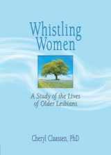 9780789024138-0789024136-Whistling Women: A Study of the Lives of Older Lesbians