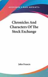 9780548220986-0548220980-Chronicles And Characters Of The Stock Exchange