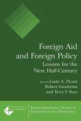 9780765620446-0765620448-Foreign Aid and Foreign Policy: Lessons for the Next Half-century (Transformational Trends in Goverance and Democracy)