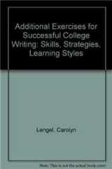 9780312441302-0312441304-Additional Exercises for Successful College Writing: Skills, Strategies, Learning Styles