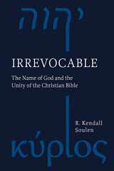 9781506481180-1506481183-Irrevocable: The Name of God and the Unity of the Christian Bible