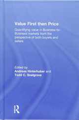 9781138101623-1138101621-Value First then Price: Quantifying value in Business to Business markets from the perspective of both buyers and sellers