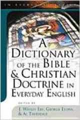 9780834120860-0834120860-A Dictionary of the Bible and Christian Doctrine in Everyday English