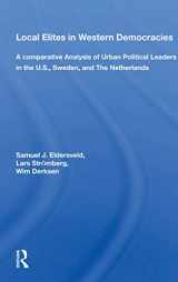 9780367166779-0367166771-Local Elites In Western Democracies: A Comparative Analysis Of Urban Political Leaders In The U.s., Sweden, And The Netherlands