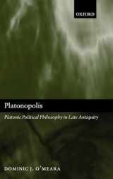 9780199257584-0199257582-Platonopolis: Platonic Political Philosophy in Late Antiquity