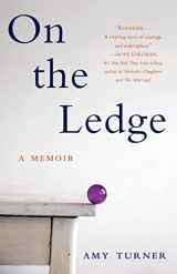 9781647422257-1647422256-On the Ledge: A Memoir