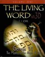 9780990912903-0990912906-The Living Word in 3d, Volume One, Gensis 1:1 the Mystery of