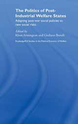 9780415380720-0415380723-The Politics of Post-Industrial Welfare States: Adapting Post-War Social Policies to New Social Risks (Routledge Studies in the Political Economy of the Welfare State)
