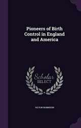 9781340796372-1340796376-Pioneers of Birth Control in England and America