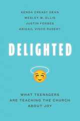9780802877802-080287780X-Delighted: What Teenagers are Teaching the Church About Joy