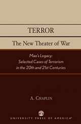 9780761826552-0761826556-Terror: The New Theater of War: Mao's Legacy: Selected Cases of Terrorism in the 20th and 21st Centuries