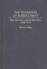 9780313295201-0313295204-The Founding of Russia's Navy: Peter the Great and the Azov Fleet, 1688-1714 (Contributions in Military Studies)