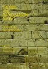 9781845530563-184553056X-The Bible and Radiocarbon Dating: Archaeology, Text and Science