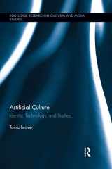 9781138851528-1138851523-Artificial Culture: Identity, Technology, and Bodies (Routledge Research in Cultural and Media Studies)