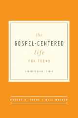 9781939946706-1939946700-The Gospel-Centered Life for Teens Leader's Guide