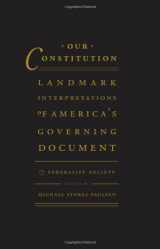 9780985721503-0985721502-Our Constitution: Landmark Interpretations of America's Governing Document